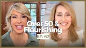 Timeless Wisdom: Navigating Aging with Confidence | Over 50 & Flourishing
