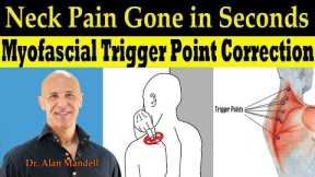 Neck Pain Gone in Seconds (Self-Help Myofascial Trigger Point Correction) - Dr Alan Mandell, DC