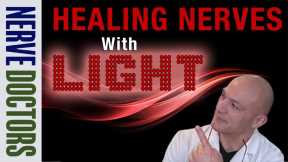 Healing Nerves With The Proper Light Therapy - The Nerve Doctors