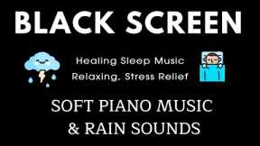 Black Screen Sleep Music - Eliminates Negative, Reduce Stress and Anxiety • Healing Sleep Music