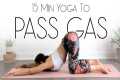 BEST Yoga Poses To FART - 15 Minute