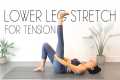 Yoga Stretches for Lower Leg Tension