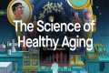 The Science of Healthy Aging: Six
