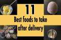 Best foods after delivery |