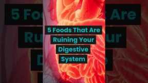 5 Foods That Are Ruining Your Digestive System #shorts