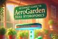 Beginner's Guide To AeroGarden Herb