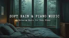 Warm Room for Sleep At Night - Healing of Stress, Reduce Anxiety, Rain Sounds & Relaxing Piano Music