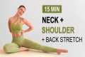 15 Min Stretches for Neck, Shoulder + 