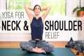 Yoga for Neck and Shoulder Relief -