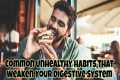 Common Unhealthy Habits That Weaken