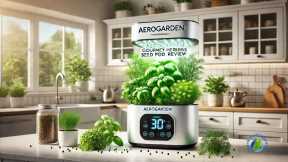 Benefits Of AeroGarden Gourmet Herbs Seed Pod Kit