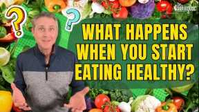 What Happens When You Start Eating Healthy?