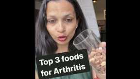 Top 3 foods for Arthritis pain