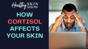 Cortisol-Skin CONNECTION | Brie Wieselman