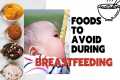 Foods To Avoid During Breastfeeding