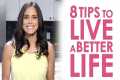 8 Tips to Live a Better Life: Healthy 