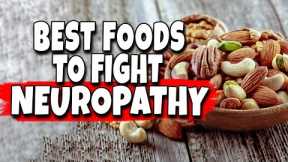 Top 7 Foods That Help Fight Neuropathy