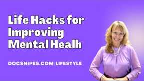 Lifestyle Interventions (Life Hacks) for  Mental Health