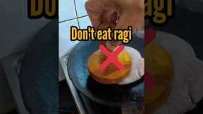 don't eat ragi ( side effects) #shortsfeed #shortsvideo #shorts #ragi