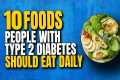 10 Best DAILY Foods for Diabetes Type 