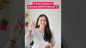 3 Food combos to increase breastmilk