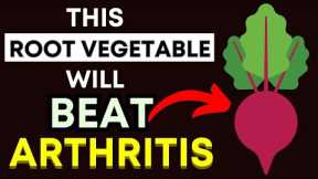 Top 3 Root Vegetables That Reduce Arthritis Pain & Inflammation Naturally!
