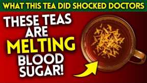 2 SUPER Sweet Teas That Fight Diabetes | (Even Doctors Were SHOCKED!)