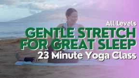 23 Minute Yoga Class - Gentle Stretch for Great Sleep
