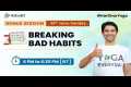 BREAKING BAD HABITS @6:00PM | 29th