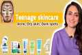 Teenage skin care | Oily , dry,