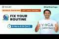 Fix Your Routine @6:00PM | 22nd June