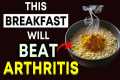Top 3 Best Breakfasts for Arthritis