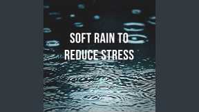 1 Hour of Soft Rain to Reduce Stress