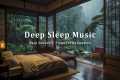 Rain Sounds with Relaxing Music to