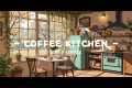 Coffee Kitchen 🌼 Reduce Your Stress