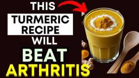 Top 3 Turmeric Recipes to ELIMINATE Arthritis Pain & Inflammation Naturally! (Easy & Delicious)
