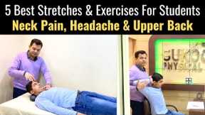Neck Pain and Headaches, Stretching Exercises for Students, Upper Back Pain, Pain in Shoulder Blades