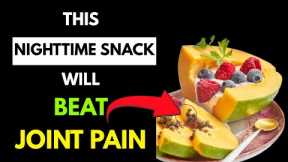 Top 3 Night Snacks to Soothe Arthritis Pain & Sleep Better Fast | Joint Pain