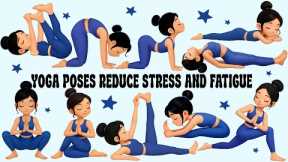 Yoga Poses Reduce Stress and Fatigue | Yoga for Children | Yoga Reduces Stress | Basic Yoga Poses