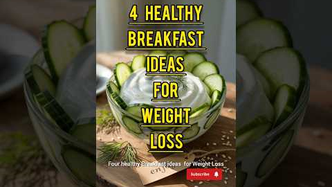4 healthy breakfast ideas for weight loss #healthy #weightloss #shorts #health #healthcare #diet