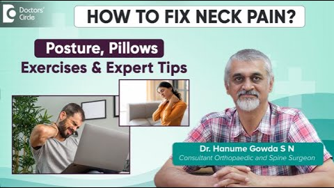 How to Fix Neck Pain | Posture, Pillows & Easy Exercises - Dr. Hanume Gowda |  Doctors' Circle