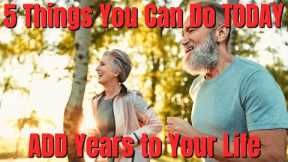 5 Daily Habits That Add Years to Your Life (Proven by Science)