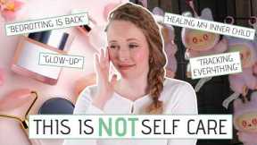 10 TOXIC Self Care Trends I Don't Buy or Do