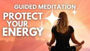 10-Minute Guided Meditation | Protect Your Energy-Reduce Stress & Burnout