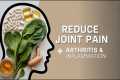 How to Reduce Joint Pain, Arthritis