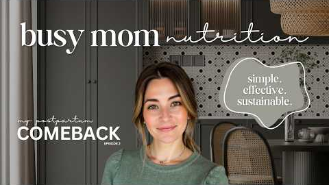 My No-BS Healthy Eating Formula for Busy Moms (Postpartum Comeback Ep 2)