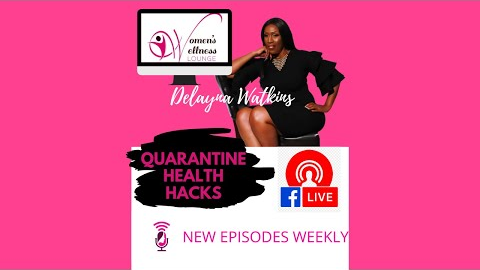 Women's Wellness Lounge Show  Quarantine Health Hacks