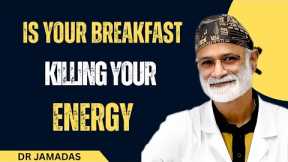 “Best and Worst Breakfast Foods | The Shocking Effects of Processed Foods and Sugar |DR JAMANDAS
