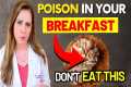 WARNING! 3 DANGEROUS FOODS in Your