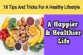 18 Tips And Tricks For A Healthy
